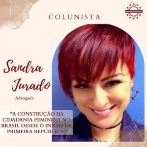 CIDADANIA FEMININA NO BRASIL - Dra. Sandra Jurado