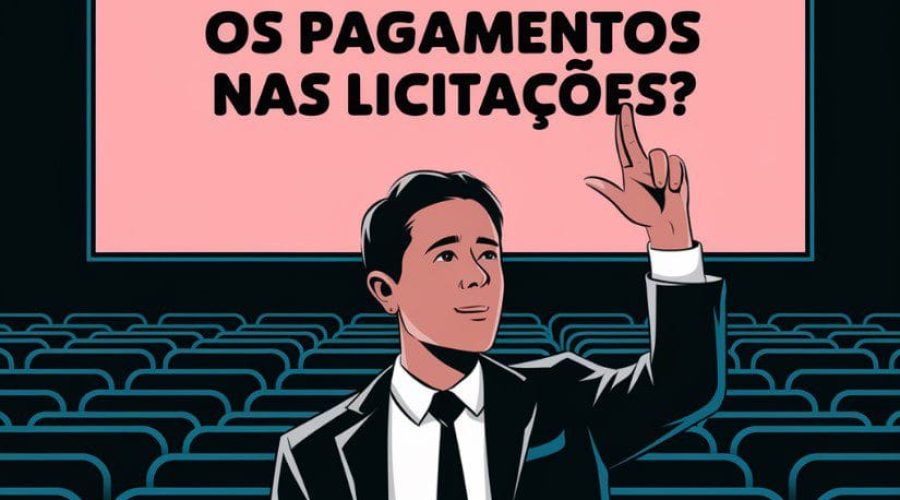 Como Funcionam os Pagamentos nas Licitações?