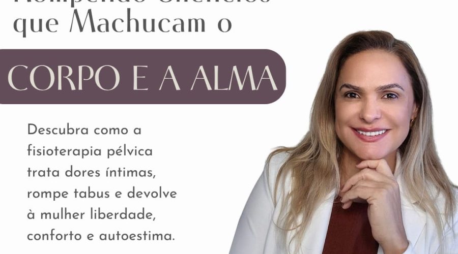 Rompendo Silêncios que Machucam o Corpo e a Alma