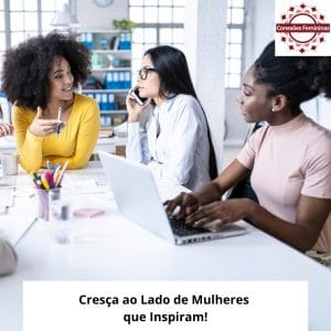 Cresça ao Lado de Mulheres que Inspiram!