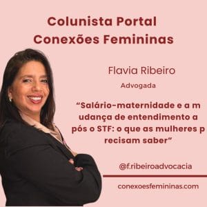Salário-maternidade e a mudança de entendimento após o STF: o que as mulheres precisam saber