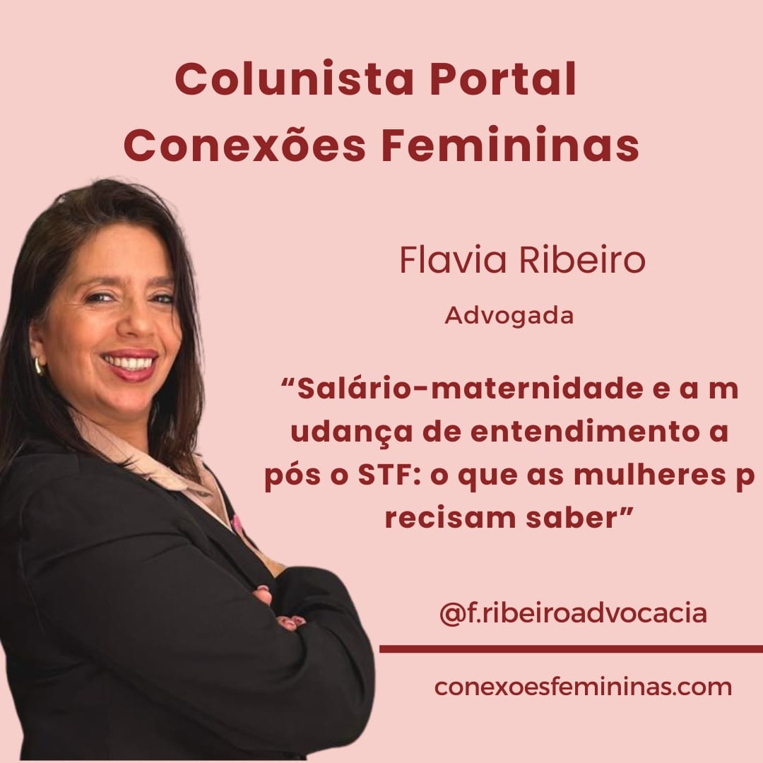 Salário-maternidade e a mudança de entendimento após o STF: o que as mulheres precisam saber